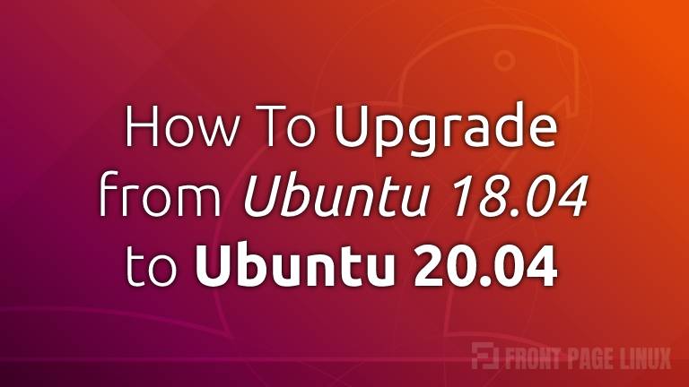 Upgrading from Ubuntu 18.04 LTS (Bionic Beaver)